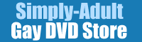 Click here to buy gay DVDs from Simply-Adult.com